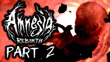 Amnesia: Rebirth – Part 2 | MY HEART | Gameplay Walkthrough [PC PS4]