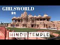 GIRLSWORLD at The Hindu Temple - BAPS Shri Swaminarayan Mandir In Chino Hills, California