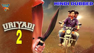 Uriyadi 2 | Hindi Dubbed Full Movie | Vijay Kumar, Vismaya | South Indian Hindi Dubbed Action Movie