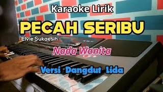 PECAH SERIBU KARAOKE VERSI DANGDUT LIDA (Nada Wanita)