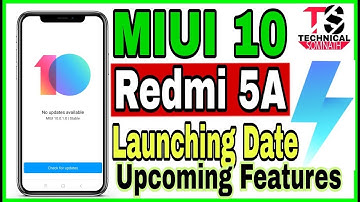 Miui 10 stable update on Redmi 5A  | launching date & upcoming features