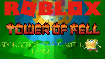 Spongebob plays tower of hell with fans!