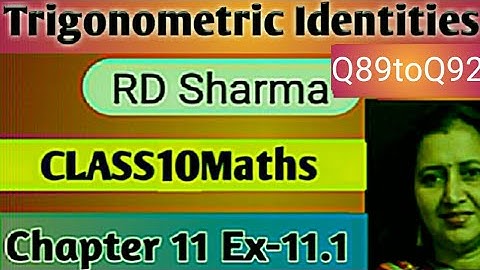 RD Sharma Solutions|Mathematics Class 10RD Sharma|Ch-11 Trigonometric Identities|Ex-11.1 Q89 to Q92