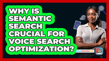 Why Is Semantic Search Crucial For Voice Search Optimization? - SearchEnginesHub.com
