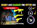 Secret Auto Headshot Fire Button Size Free Fire Max/ 100% Working Size😒😒