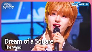 Dream Of A Square - The Wind [Open Concert : Ep.1477] | Kbs Korea 240505