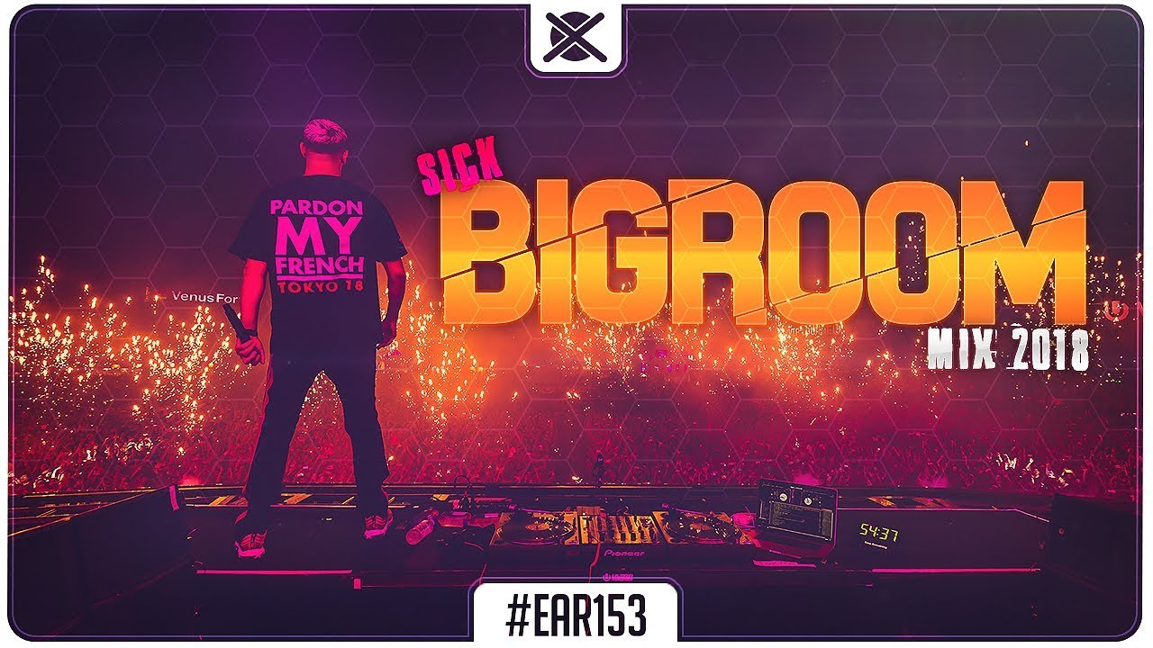 Sick Bigroom Mix 2018   Best of Festival EDM Electro House  EAR  153