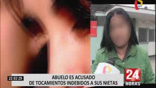 Abuelo es acusado de tocamientos indebidos a nietas