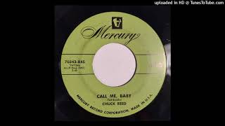 Chuck Reed - Call Me, Baby / Don't Be Ashamed If You Cry [50s hillbilly, Mercury R&B flavour]