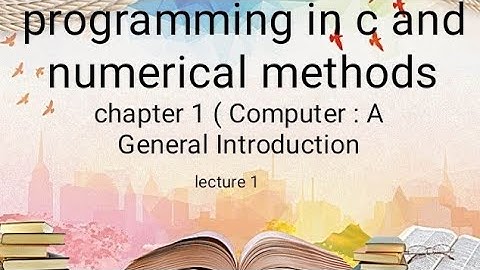 programming in c and numerical methods book Ba/ bsc 4th sem chapter 1