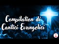 Compilation di cantici evangelici canticicristiani di preghiera in canto