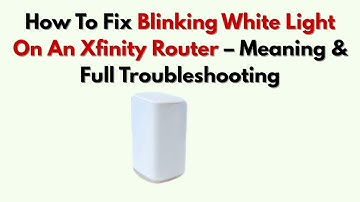 Hoe u het knipperende witte lampje op een Xfinity-router kunt repareren - Betekenis en volledige ...