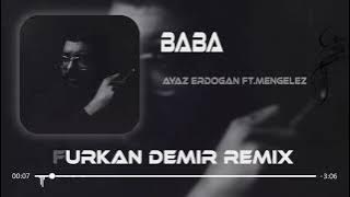 Ayaz erdoğan - Baba ( Furkan Demir Remix )