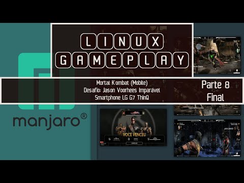 LINUX GAMEPLAY – MK (Mobile) DESAFIO Jason Voorhees Imparável Smartphone LG G7 ThinQ Parte 8 Final