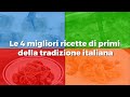 Le 4 migliori ricette di primi della Tradizione Italiana