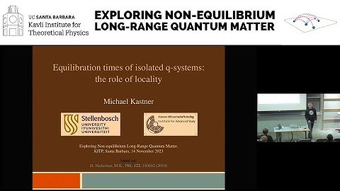Equilibration timescales of isolated quantum systems: the role of locality ▸ Michael Kastner (SU)
