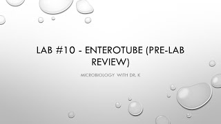 Lab - Enterotube - Pre-Lab Review