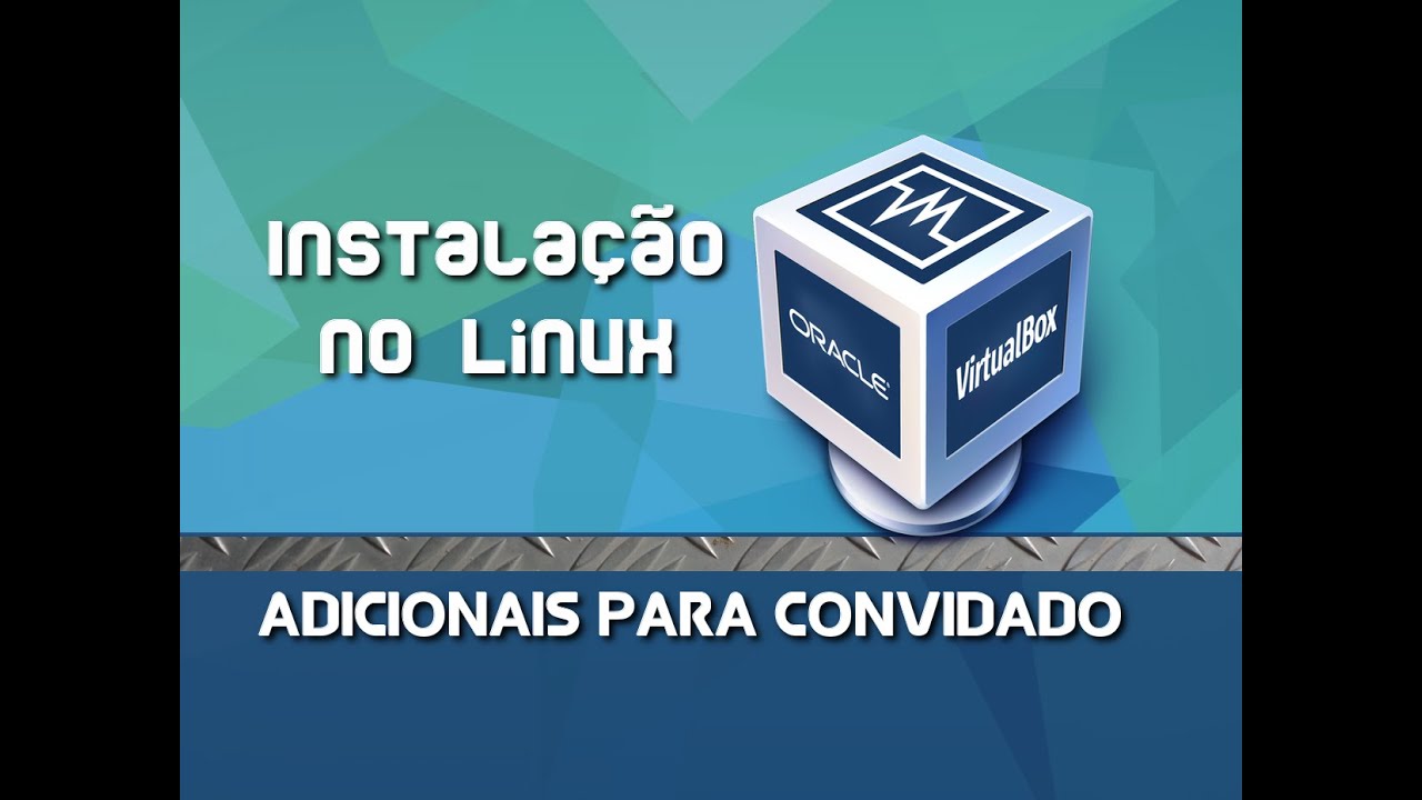 Como instalar os Adicionais para Convidado no VirtualBox Linux - YouTube