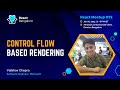 Control flow based rendering by vaibhav chopra