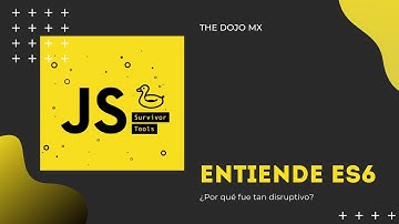 ES6: ¿Por qué fue tan disruptivo?