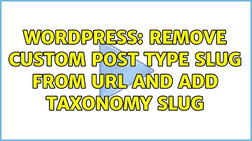 Wordpress: Remove custom post type slug from URL and add taxonomy Slug