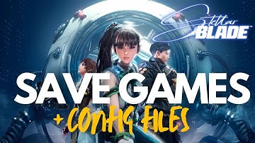 Stellar Blade | Where is the SAVE GAME and CONFIG Files on PC | STEAM PC🔥✅