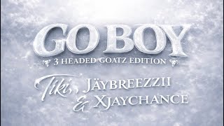 Go Boy [He-Mix] (Feat. TIKI & XJayChance) [Official Audio]