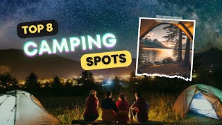 Top 8 Summer Camping Spots for Nature Lovers