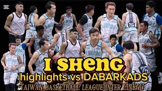 I SHENG HIGHLIGHTS VS DABARKADS TAIWAN BASKETBALL LEAGUE INTER LINKOU