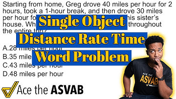 ASVAB Arithmetic Reasoning - Single Object Distance Rate Time Word Problems (Join a FREE Math Class)