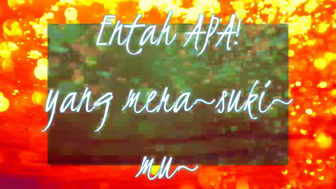 Apa salahku /Entah Apa Yang Merasukimu\ (short lyric Apa salahku /Entah Apa Yang Merasukimu\ (short lyric
