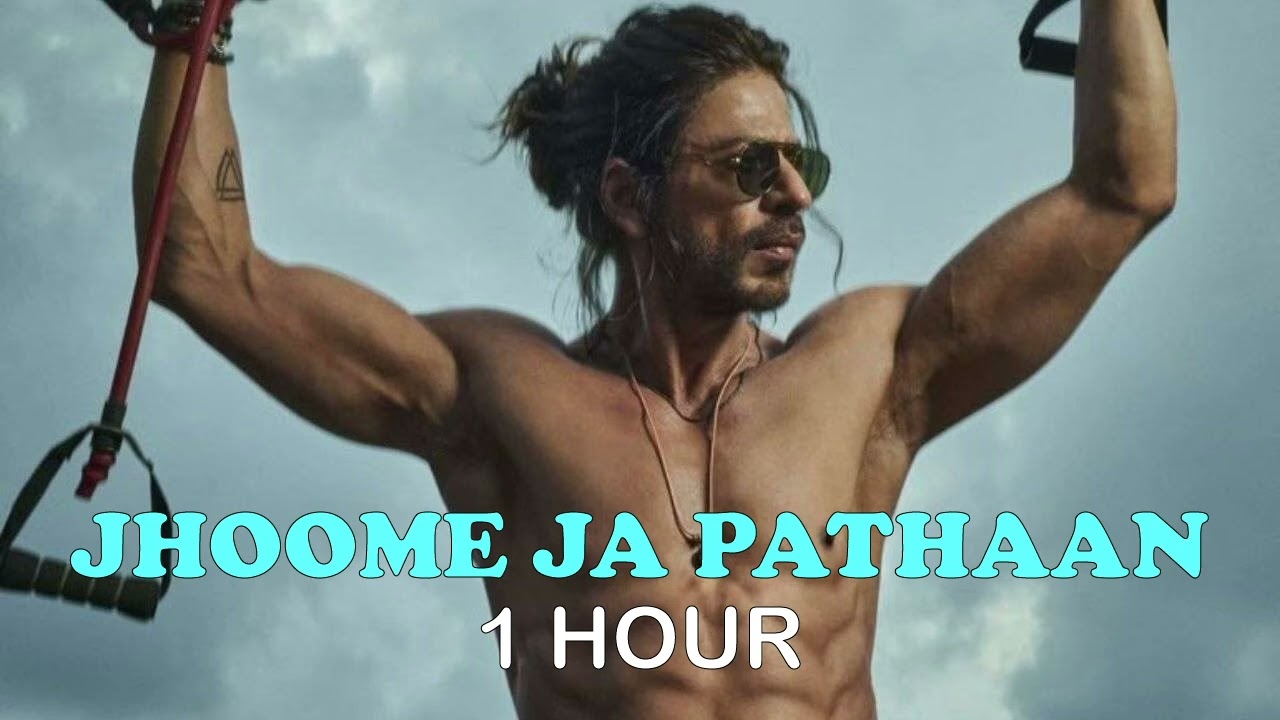 JHOOME JO PATHAAN 1 HOUR  PATHAAN  SHAH RUKH KHAN  DEEPIKA PADUKONE