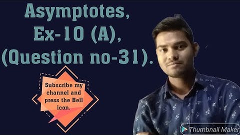 Asymptotes, Ex-10 (A) ,Question no-31.