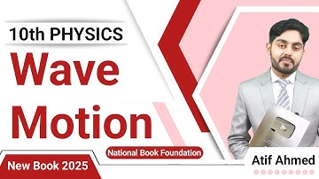 Wave motion class 10 nbf || by atif ahmed || 10th class physics || NBF || Federal board