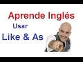 Cómo usar LIKE  & AS en Inglés
