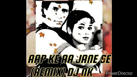 AAP KE AA JANE SE (REMIX) DJ NK #bollywoodsongs #oldgoldsong