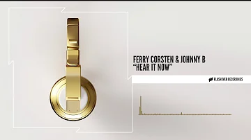 Ferry Corsten & Johnny B - Hear It Now