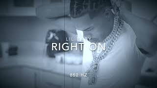 Lil Baby - Right On [852 Hz Harmony with Universe \& Self]