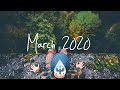 Indie/Rock/Alternative Compilation - March 2020 (1½-Hour Playlist)