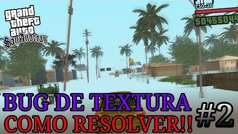 #2 😱 COMO RESOLVER O BUG DA TEXTURA DO GTA SAN!! [ANDROID & PC] 😱😱 PROBLEMA RESOLVIDO!!