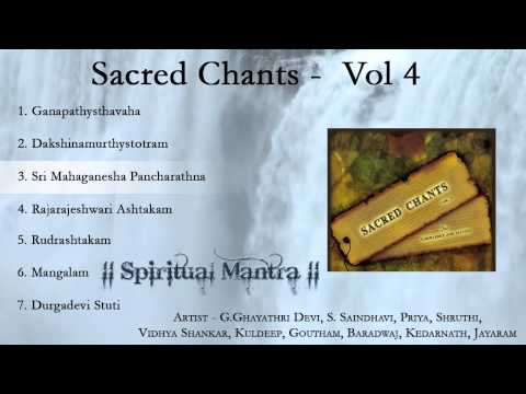 Sacred Chants Vol 4 - Dakshinamurthy Stotram - Shri Maha Ganesha Pancharatnam - Rudrashtakam