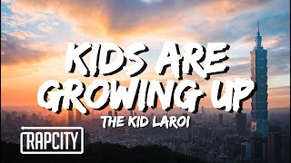 The Kid LAROI - Kids Are Growing Up (Part 1) (Lyrics)