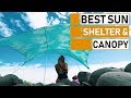 5 Best Sun Shelter & Canopy for Outdoor & Get Together