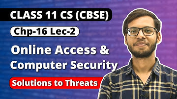 Chapter 16 Online Access and Computer Security | Solutions to Threats  |Class 11 Computer Science