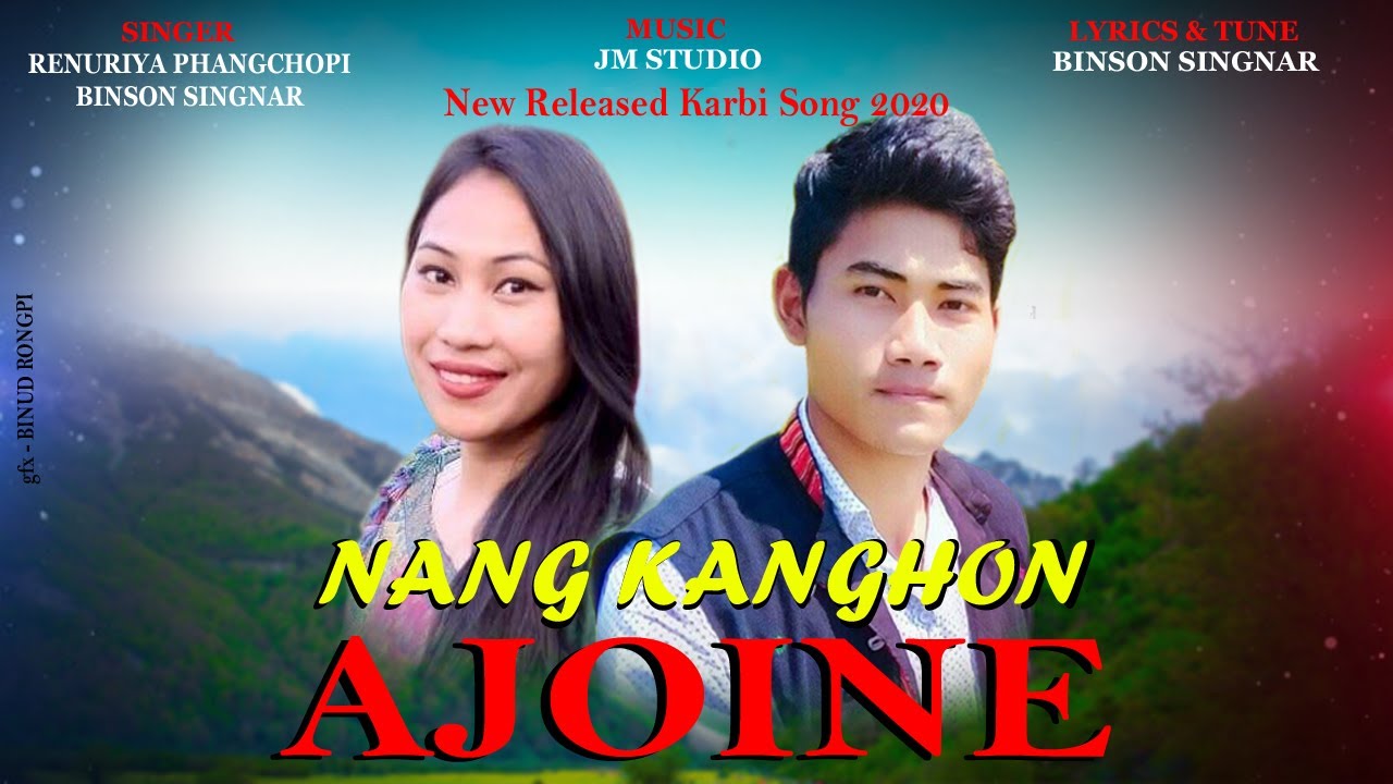 NEW RELEASED KARBI SONGNANG KANGHON AJOINEBINSON ft RENURIYAKARBI VIDEORONGPI ENTERPRISE2020