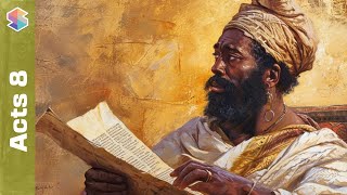 Divine Appointments: Philip and the Ethiopian Eunuch // Acts 8 Explained