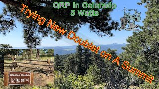 Trying New Doublet Antenna On A Summit Activation: QRP in Colorado 5 Watts