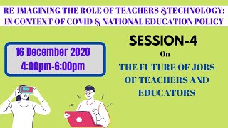 Session 4: The future of Jobs of Teachers and Educators