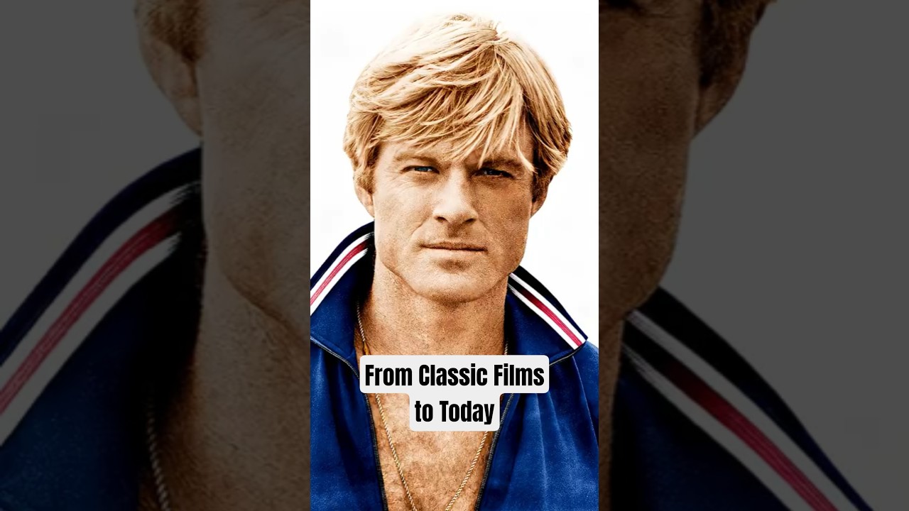 60s-70s Movie Legends: From Classic Films to Today (Redford, Nicholson, Eastwood)
