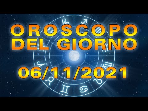 Oroscopo del Giorno Sabato 6 Novembre 2021!